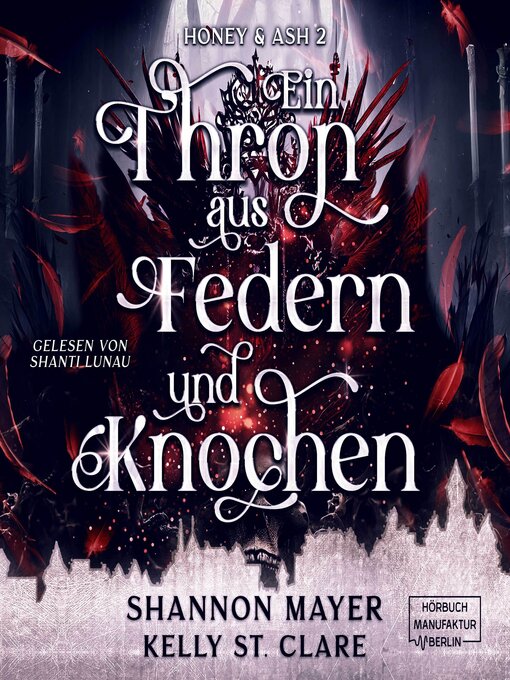 Title details for Ein Thron aus Federn und Knochen--Honey & Ash, Band 2 (ungekürzt) by Shannon Mayer - Wait list